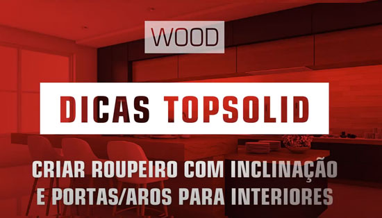 Webinar de Topsolid Wood – Software para desenhar roupeiros
